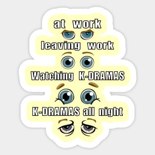 Funny Work to Watched K-DRAMAS Eye progression Sticker